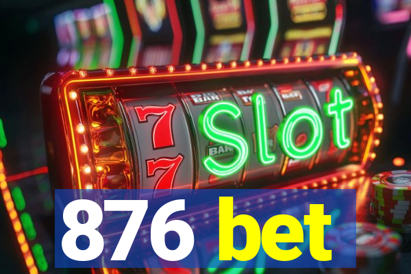 876 bet